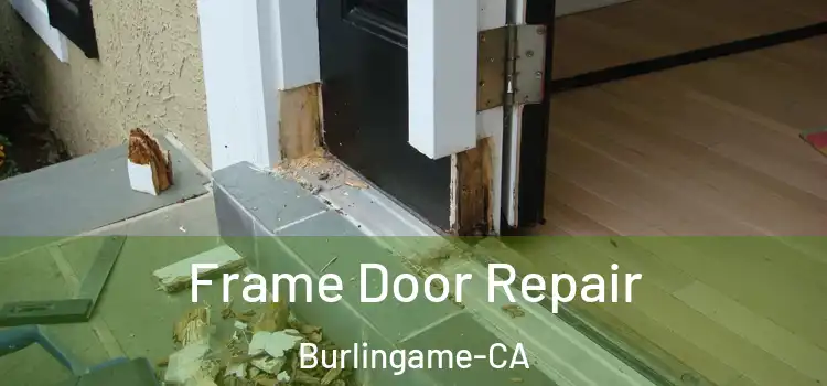 Frame Door Repair Burlingame-CA